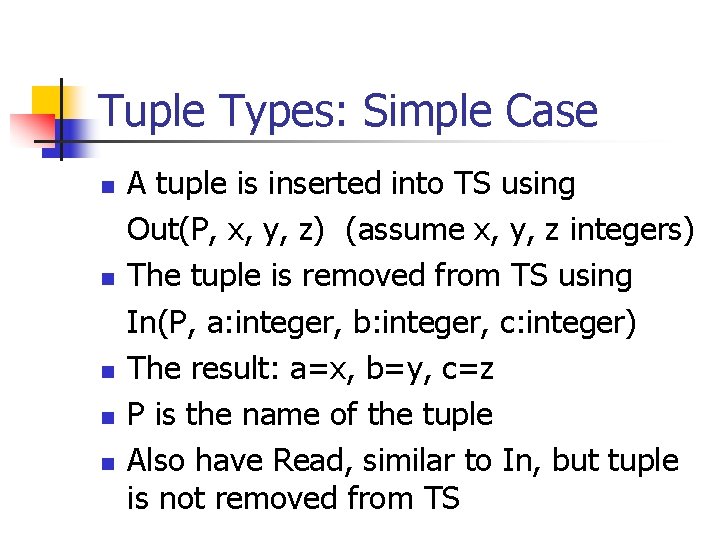 Tuple Types: Simple Case n n n A tuple is inserted into TS using