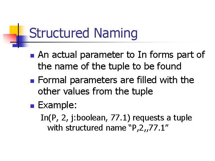 Structured Naming n n n An actual parameter to In forms part of the
