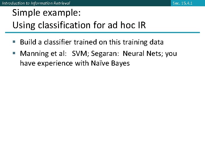 Introduction to Information Retrieval Sec. 15. 4. 1 Simple example: Using classification for ad
