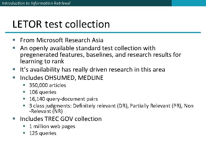 Introduction to Information Retrieval LETOR test collection § From Microsoft Research Asia § An