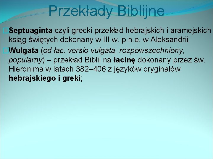 Przekłady Biblijne �Septuaginta czyli grecki przekład hebrajskich i aramejskich ksiąg świętych dokonany w III