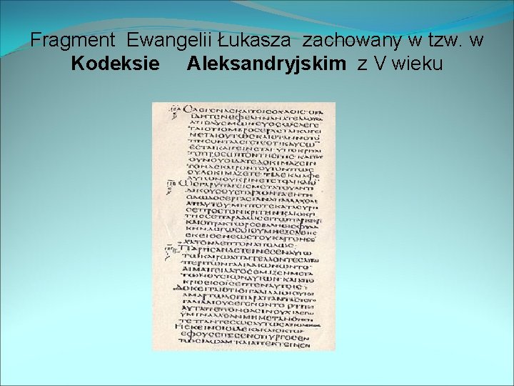 Fragment Ewangelii Łukasza zachowany w tzw. w Kodeksie Aleksandryjskim z V wieku 