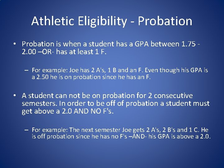 Athletic Eligibility - Probation • Probation is when a student has a GPA between