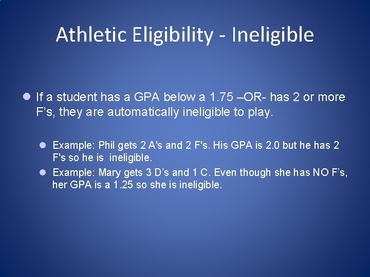 Athletic Eligibility - Ineligible l If a student has a GPA below a 1.