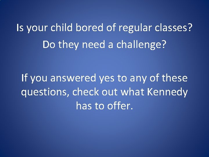 Is your child bored of regular classes? Do they need a challenge? If you
