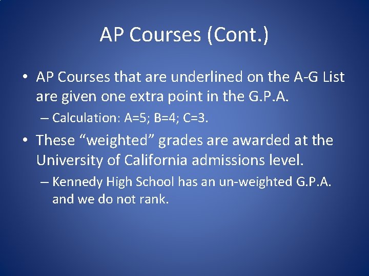 AP Courses (Cont. ) • AP Courses that are underlined on the A-G List