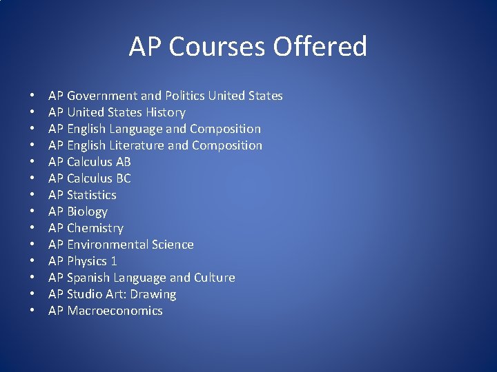 AP Courses Offered • • • • AP Government and Politics United States AP