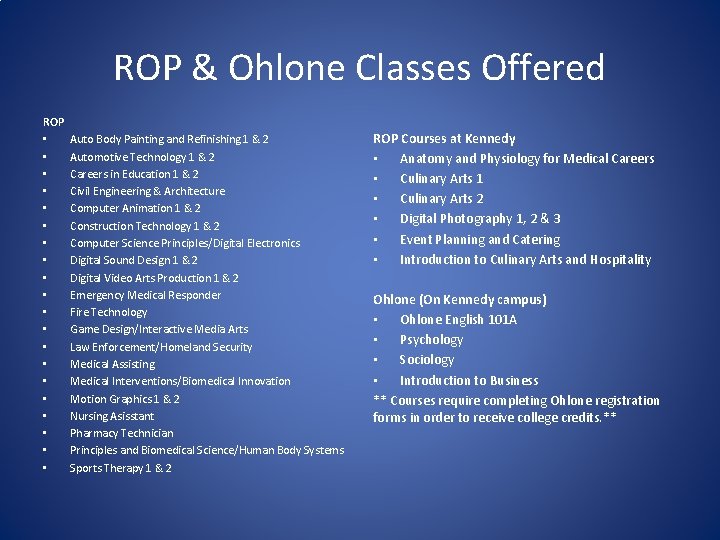 ROP & Ohlone Classes Offered ROP • • • • • Auto Body Painting