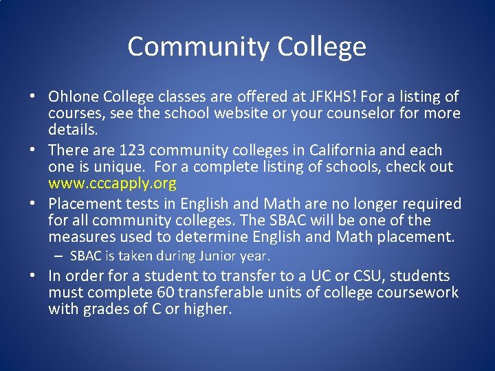 Community College • Ohlone College classes are offered at JFKHS! For a listing of