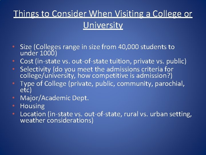 Things to Consider When Visiting a College or University • Size (Colleges range in