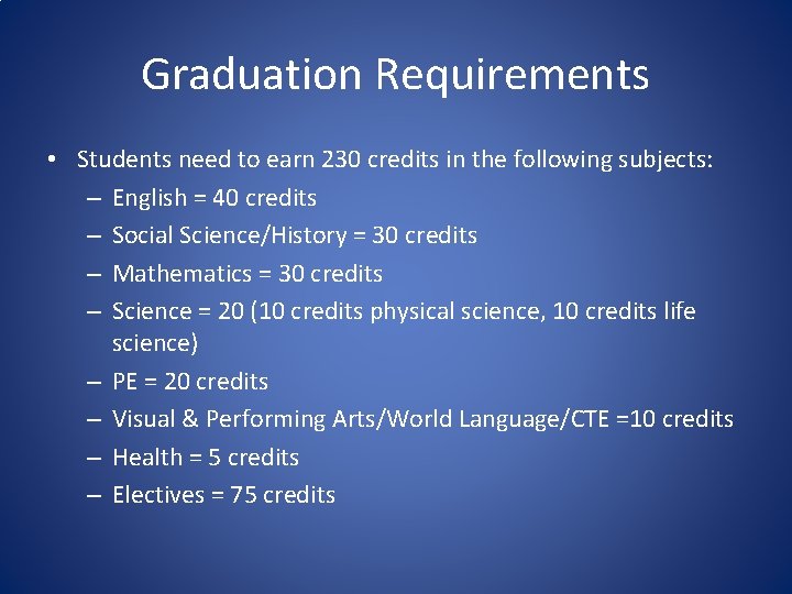 Graduation Requirements • Students need to earn 230 credits in the following subjects: –