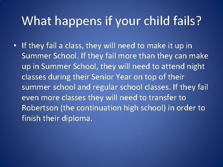 What happens if your child fails? • If they fail a class, they will