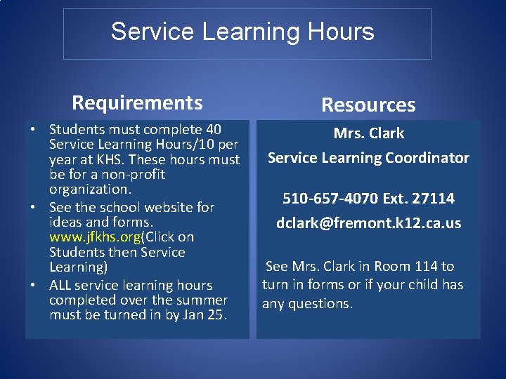 Service Learning Hours Requirements Resources • Students must complete 40 Service Learning Hours/10 per