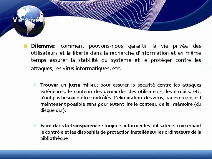 Vie privée et sécurité Dilemme: comment pouvons-nous garantir la vie privée des utilisateurs et