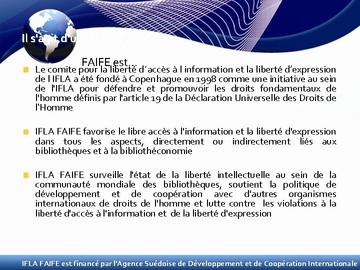 Il s'agit d'un atelier FAIFE est… Le comite pour la liberté d´accès à l