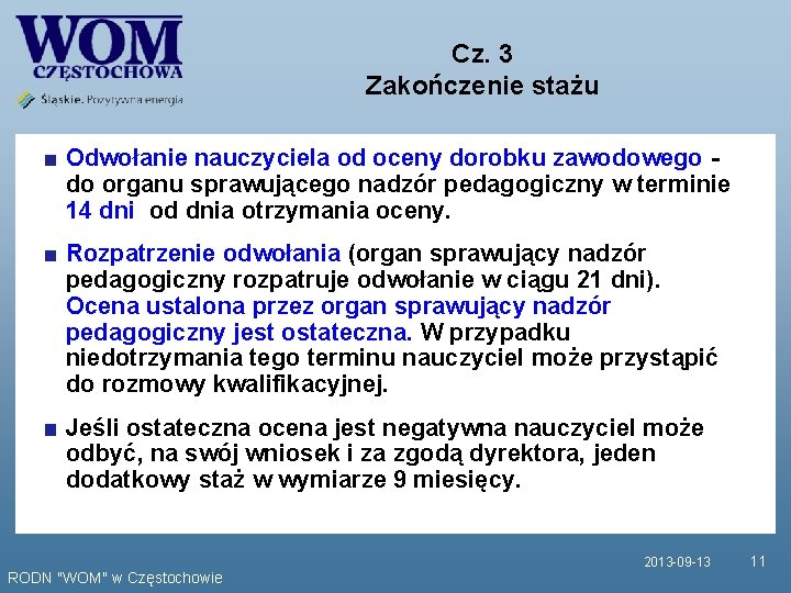 Cz. 3 Zakończenie stażu Odwołanie nauczyciela od oceny dorobku zawodowego - do organu sprawującego