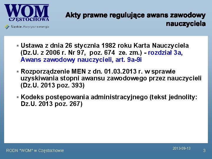 § Ustawa z dnia 26 stycznia 1982 roku Karta Nauczyciela (Dz. U. z 2006