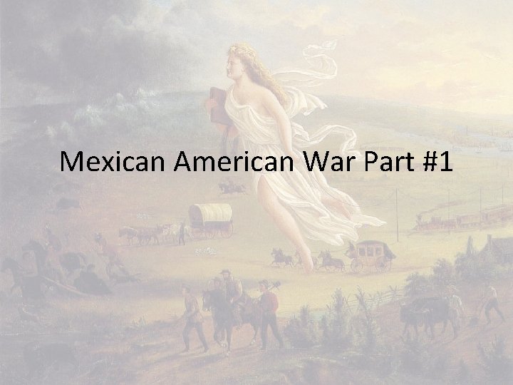 Mexican American War Part #1 
