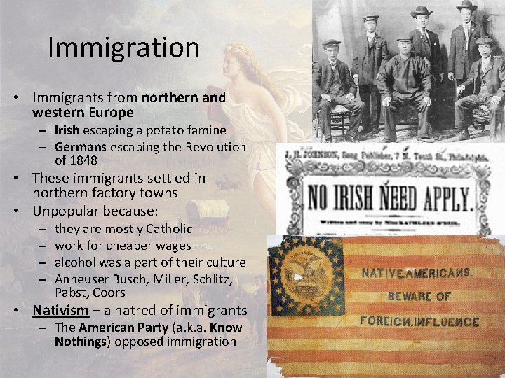 Immigration • Immigrants from northern and western Europe – Irish escaping a potato famine