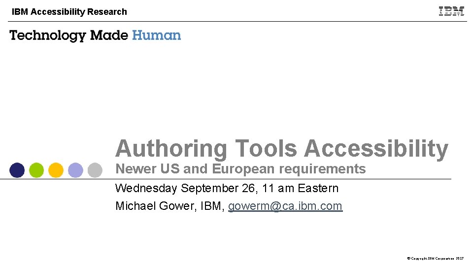 IBM Accessibility Research Authoring Tools Accessibility Newer US and European requirements Wednesday September 26,