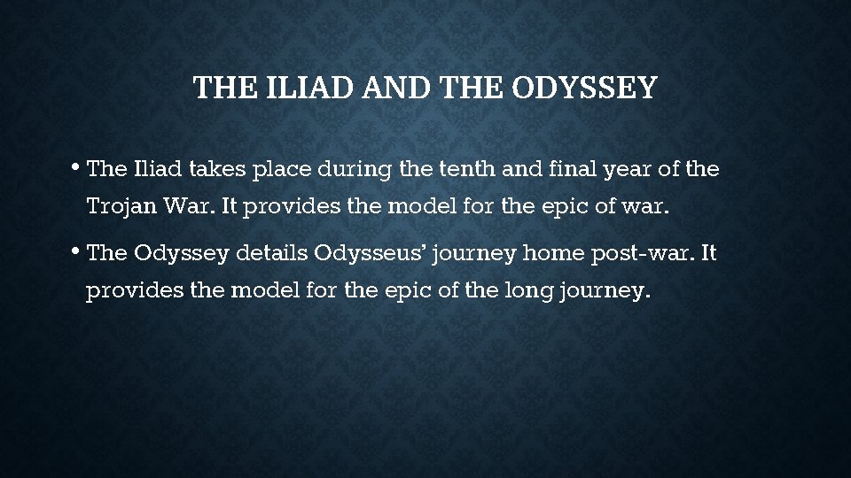 THE ILIAD AND THE ODYSSEY • The Iliad takes place during the tenth and THE ILIAD AND THE ODYSSEY • The Iliad takes place during the tenth and