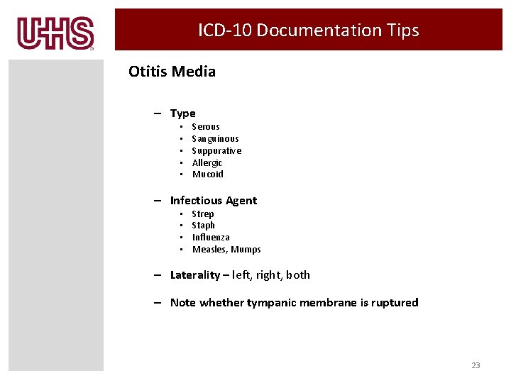 ICD-10 Documentation Tips Otitis Media – Type • • • Serous Sanguinous Suppurative Allergic