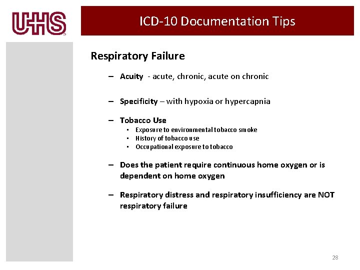 ICD-10 Documentation Tips Respiratory Failure – Acuity - acute, chronic, acute on chronic –