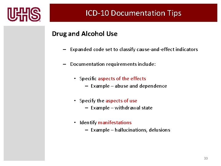 ICD-10 Documentation Tips Drug and Alcohol Use – Expanded code set to classify cause-and-effect