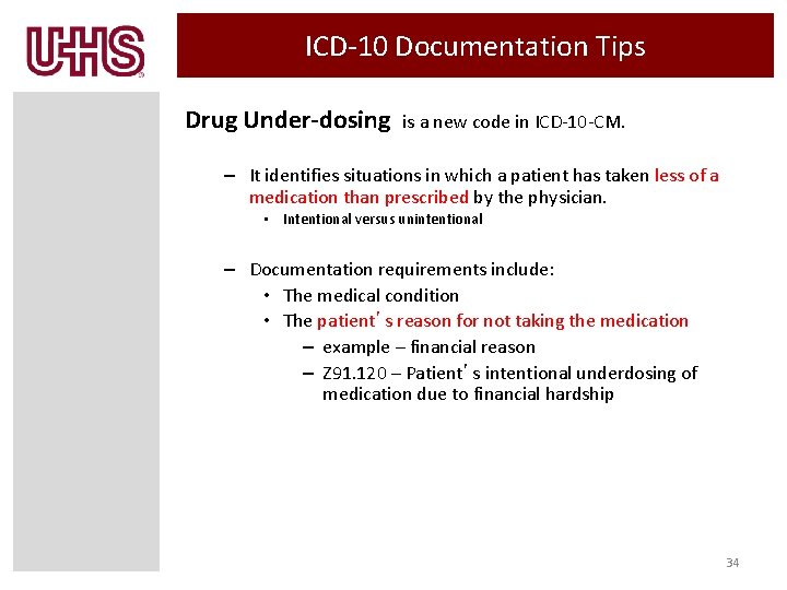 ICD-10 Documentation Tips Drug Under-dosing is a new code in ICD-10 -CM. – It