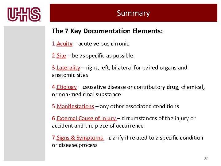 Summary The 7 Key Documentation Elements: 1. Acuity – acute versus chronic 2. Site