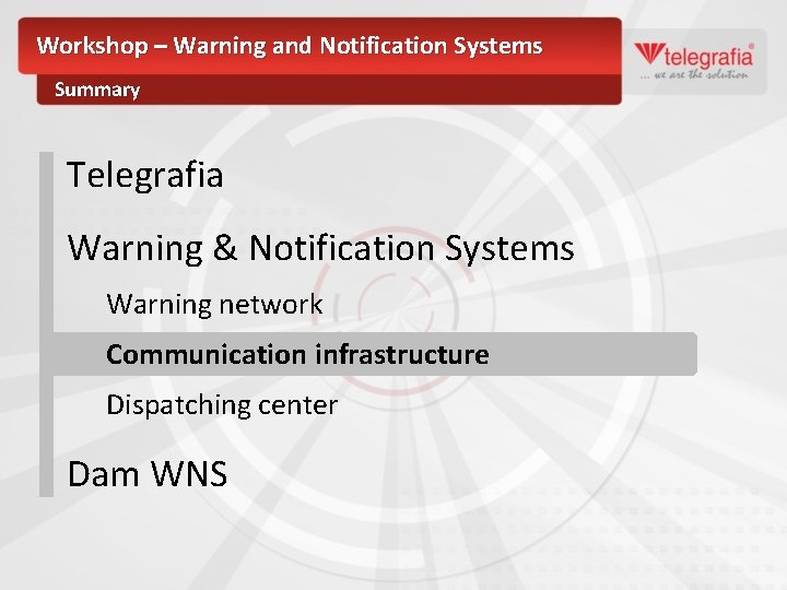 Workshop – Warning and Notification Systems Summary Telegrafia Warning & Notification Systems Warning network