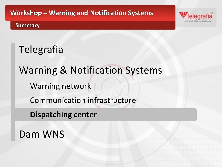 Workshop – Warning and Notification Systems Summary Telegrafia Warning & Notification Systems Warning network