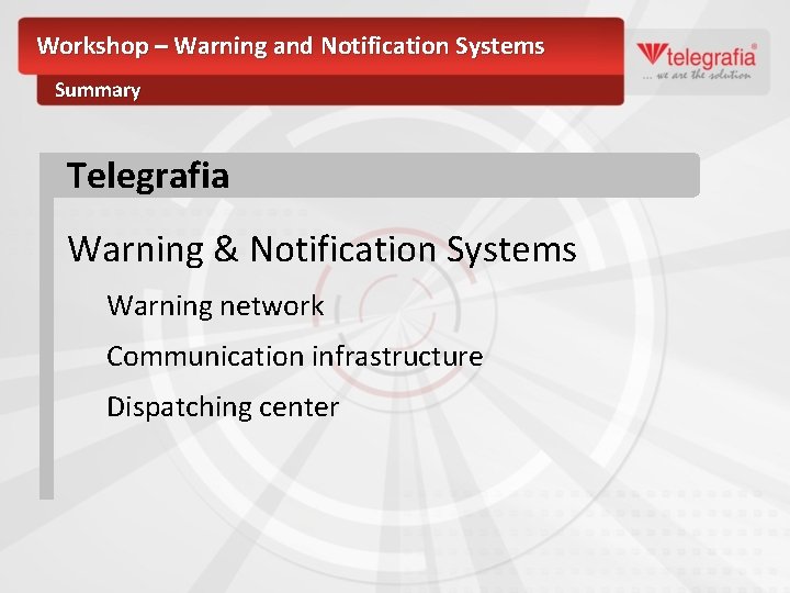 Workshop – Warning and Notification Systems Summary Telegrafia Warning & Notification Systems Warning network