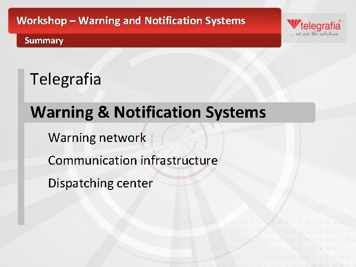 Workshop – Warning and Notification Systems Summary Telegrafia Warning & Notification Systems Warning network