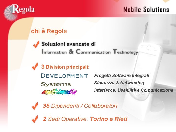 chi è Regola 3 Division principali: Progetti Software Integrati Sicurezza & Networking Interfacce, Usabilità