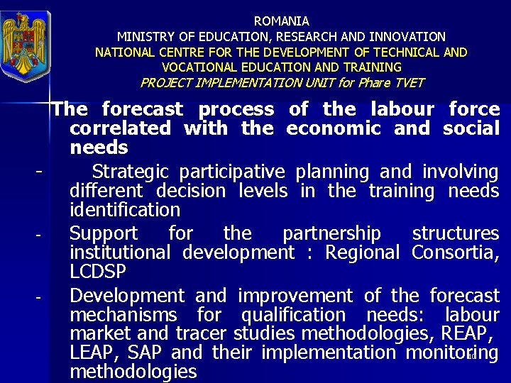 ROMANIA MINISTRY OF EDUCATION, RESEARCH AND INNOVATION NATIONAL CENTRE FOR THE DEVELOPMENT OF TECHNICAL