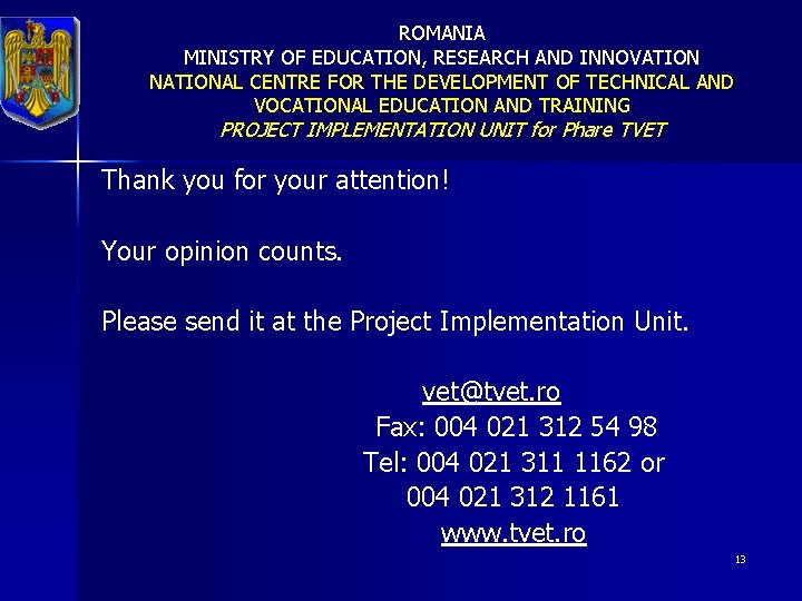 ROMANIA MINISTRY OF EDUCATION, RESEARCH AND INNOVATION NATIONAL CENTRE FOR THE DEVELOPMENT OF TECHNICAL