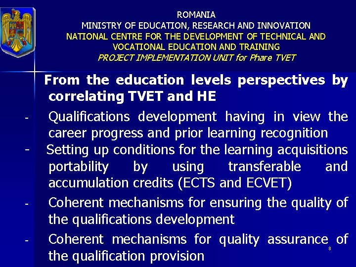 ROMANIA MINISTRY OF EDUCATION, RESEARCH AND INNOVATION NATIONAL CENTRE FOR THE DEVELOPMENT OF TECHNICAL