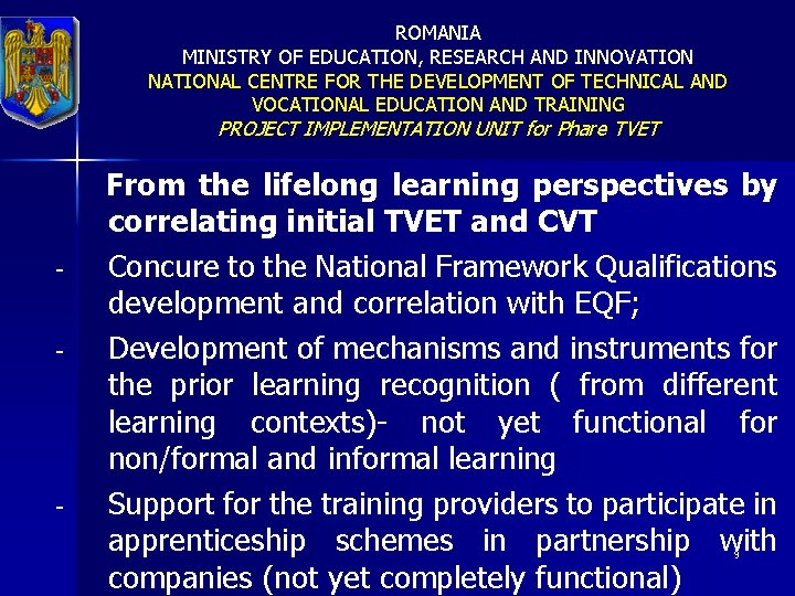 ROMANIA MINISTRY OF EDUCATION, RESEARCH AND INNOVATION NATIONAL CENTRE FOR THE DEVELOPMENT OF TECHNICAL