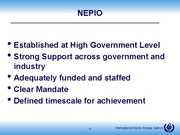 NEPIO • Established at High Government Level • Strong Support across government and •