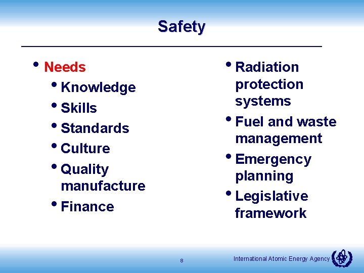 Safety • Needs • Knowledge • Skills • Standards • Culture • Quality •