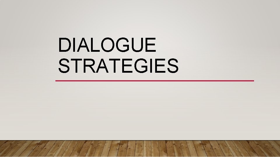 DIALOGUE STRATEGIES 