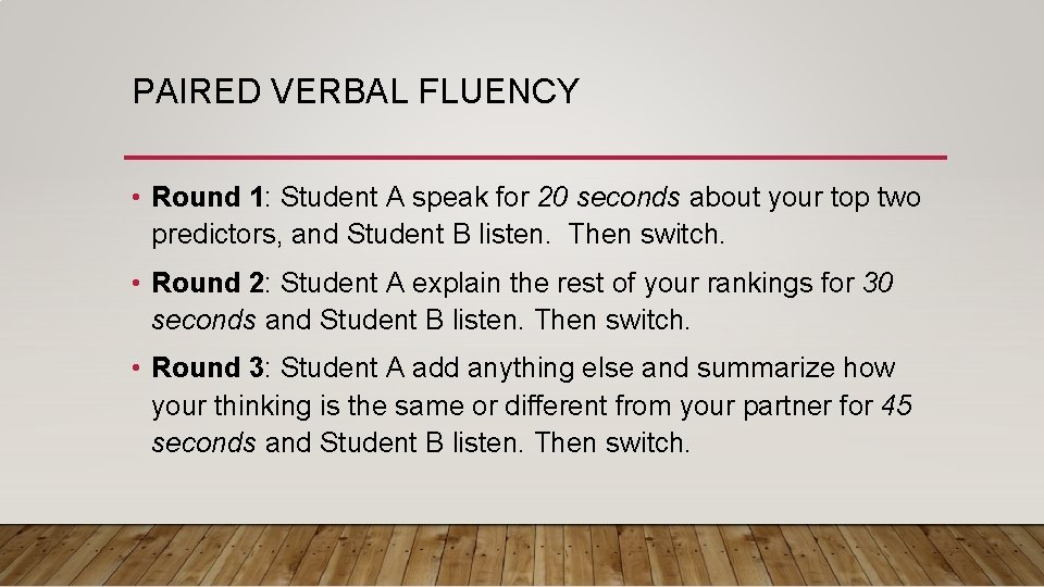 PAIRED VERBAL FLUENCY • Round 1: Student A speak for 20 seconds about your