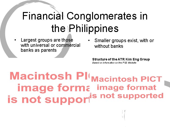 Financial Conglomerates in the Philippines • Largest groups are those with universal or commercial
