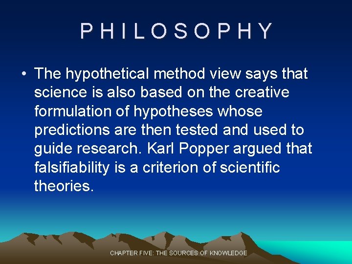PHILOSOPHY • The hypothetical method view says that science is also based on the PHILOSOPHY • The hypothetical method view says that science is also based on the