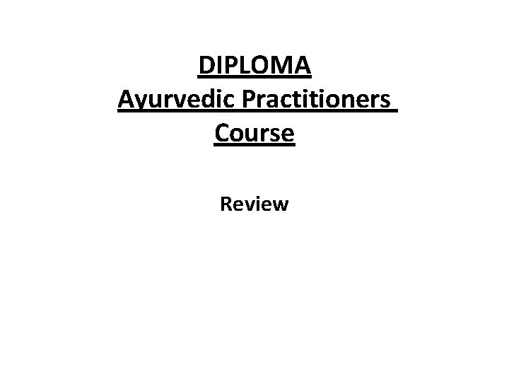 DIPLOMA Ayurvedic Practitioners Course Review 