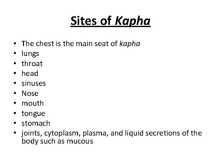 Sites of Kapha • • • The chest is the main seat of kapha