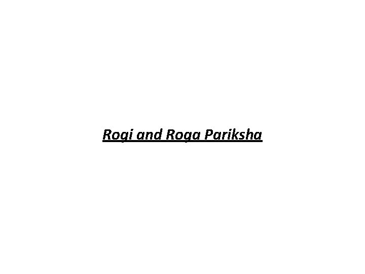 Rogi and Roga Pariksha 