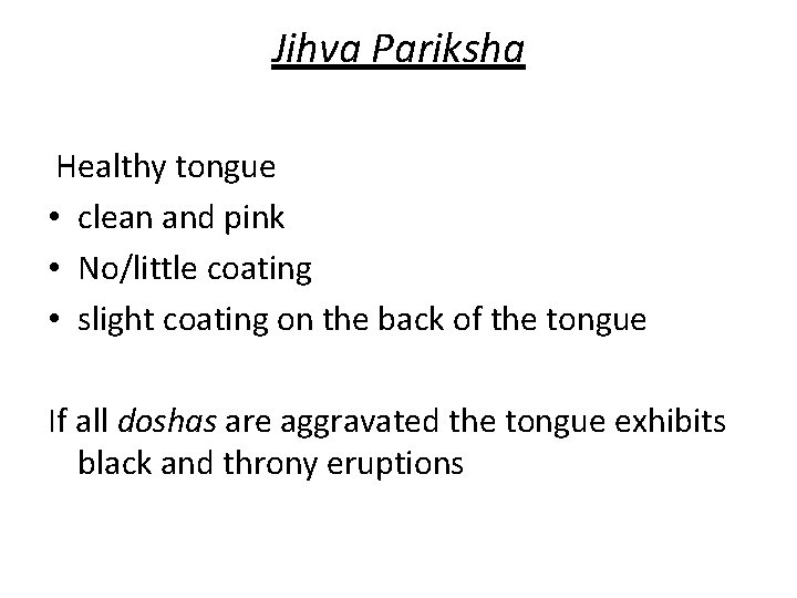 Jihva Pariksha Healthy tongue • clean and pink • No/little coating • slight coating