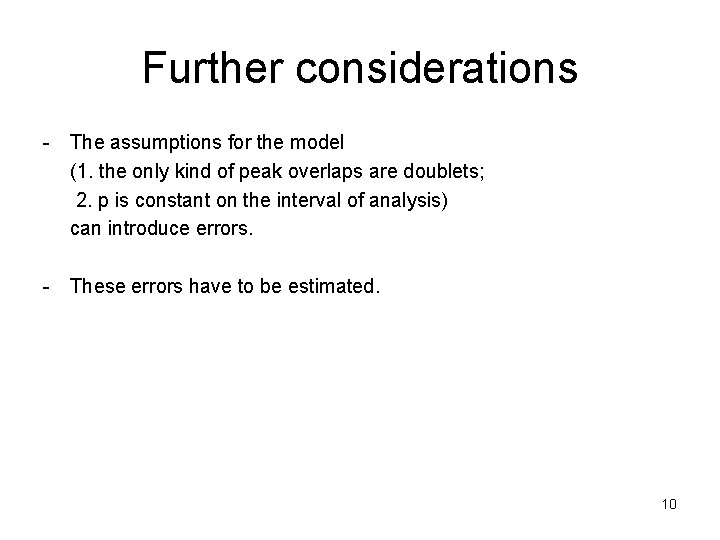 Further considerations - The assumptions for the model (1. the only kind of peak